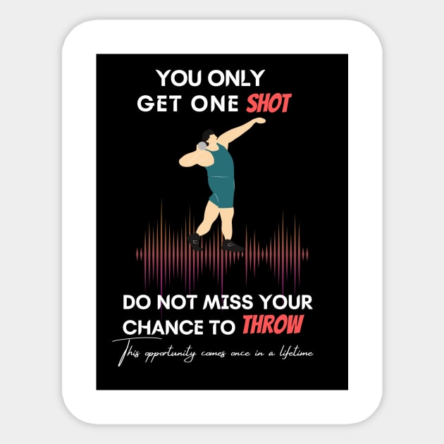 YOU ONLY GET ONE SHOT, DO NOT MISS YOUR CHANCE TO THROW, This opportunity comes once in a lifetime Sticker by RevUp